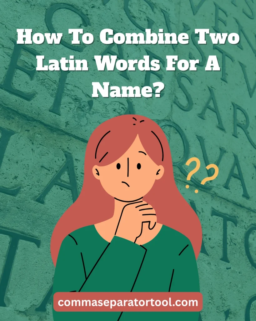 How To Combine Two Latin Words For A Name? 6 How To Combine Two Latin Words For A Name