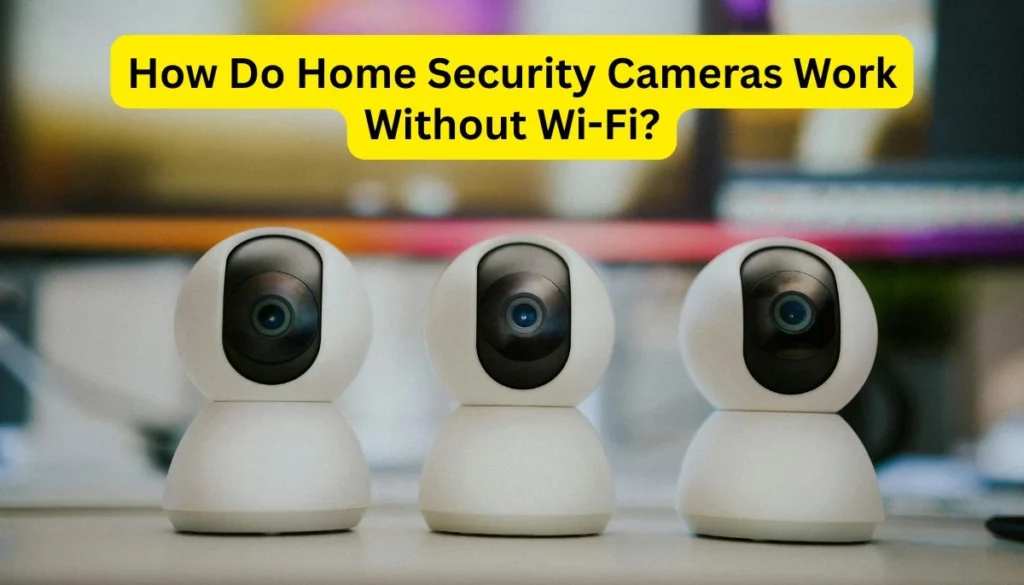 7 Lucky Spots For Your Home Security Camera Works Best 17 How Do Home Security Cameras Work Without Wi-Fi