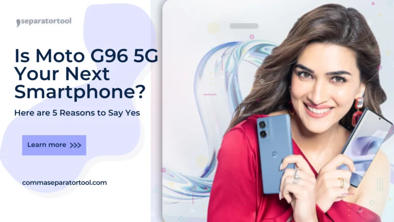 Is the Moto G96 5G Your Next Smartphone Here are 5 Reasons to Say Yes
