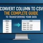 Convert Column to CSV The Complete Guide to Transforming Your Data
